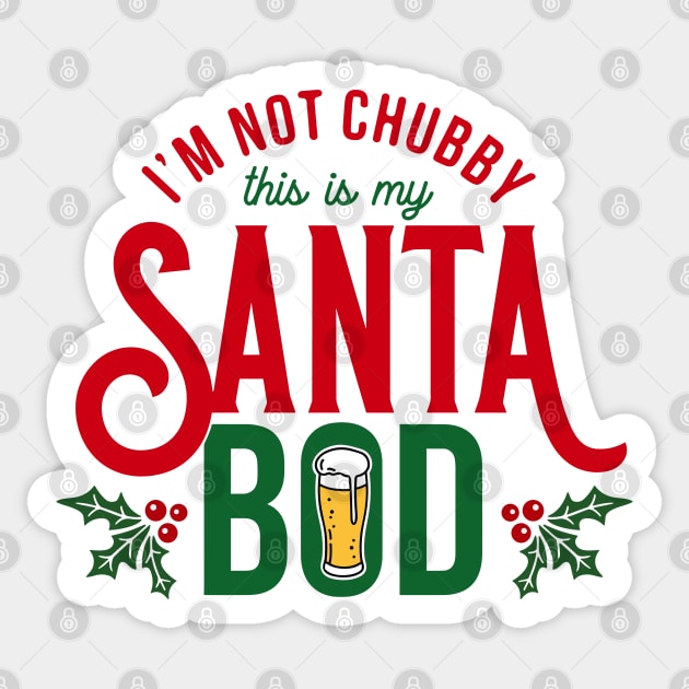 I'm not chubby, this is my santa bod Sticker by RFTR Design